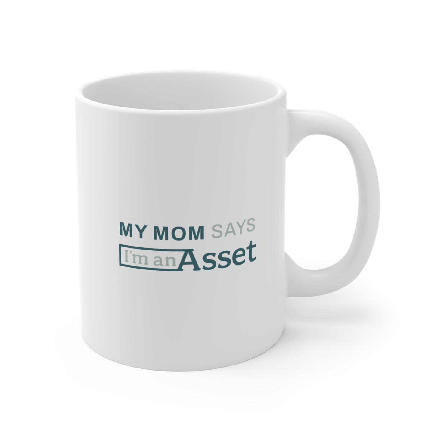 My Mom Says 'I'm an Asset' Mug