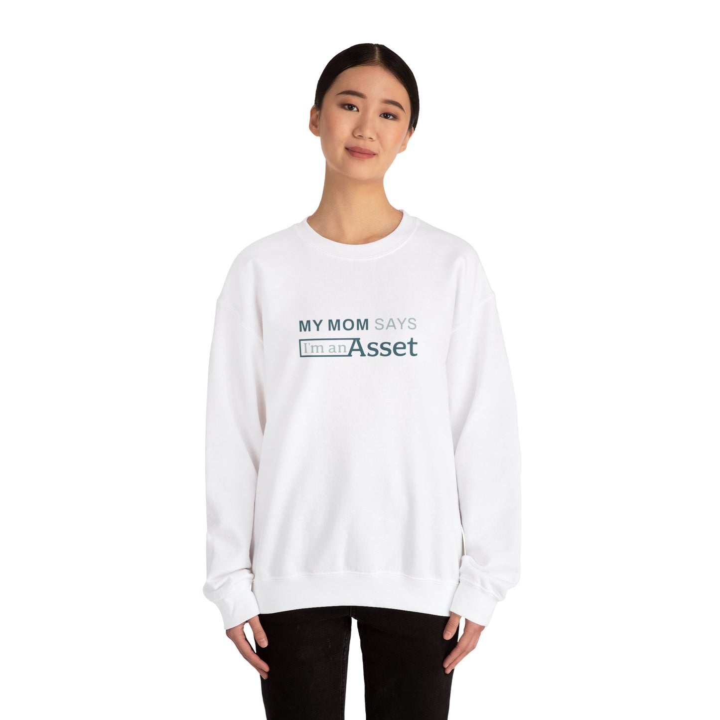 My Mom Says 'I'm An Asset' Crewneck Sweatshirt