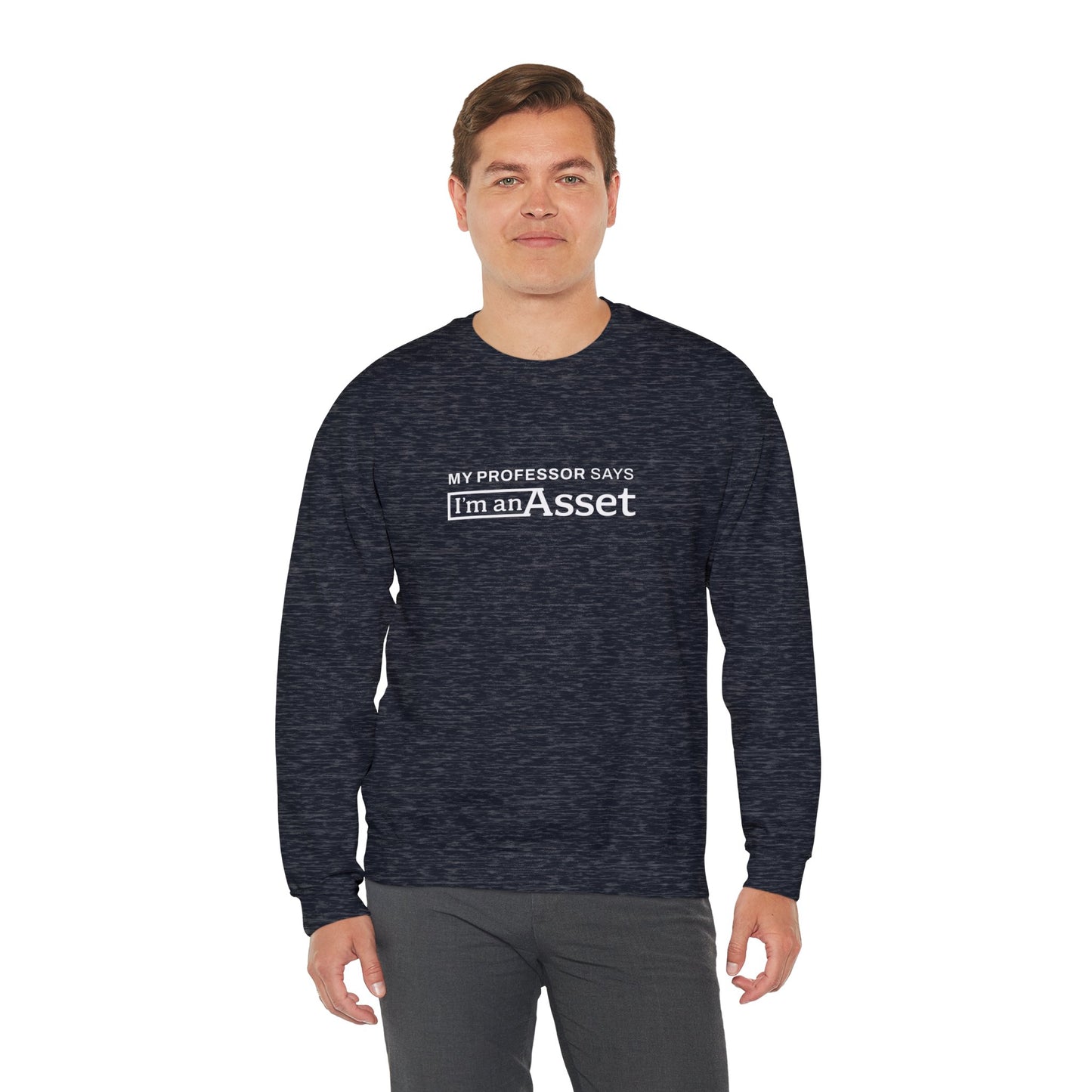 My Professor Says 'I'm An Asset' Crewneck Sweatshirt
