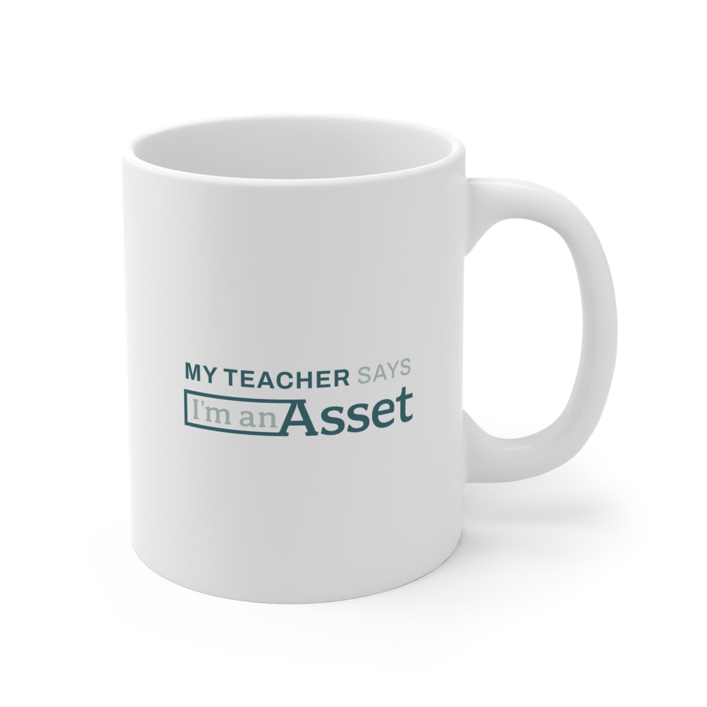 My Teacher Says 'I'm an Asset' Mug