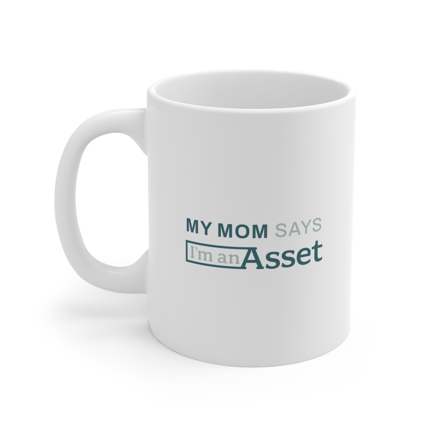 My Mom Says 'I'm an Asset' Mug