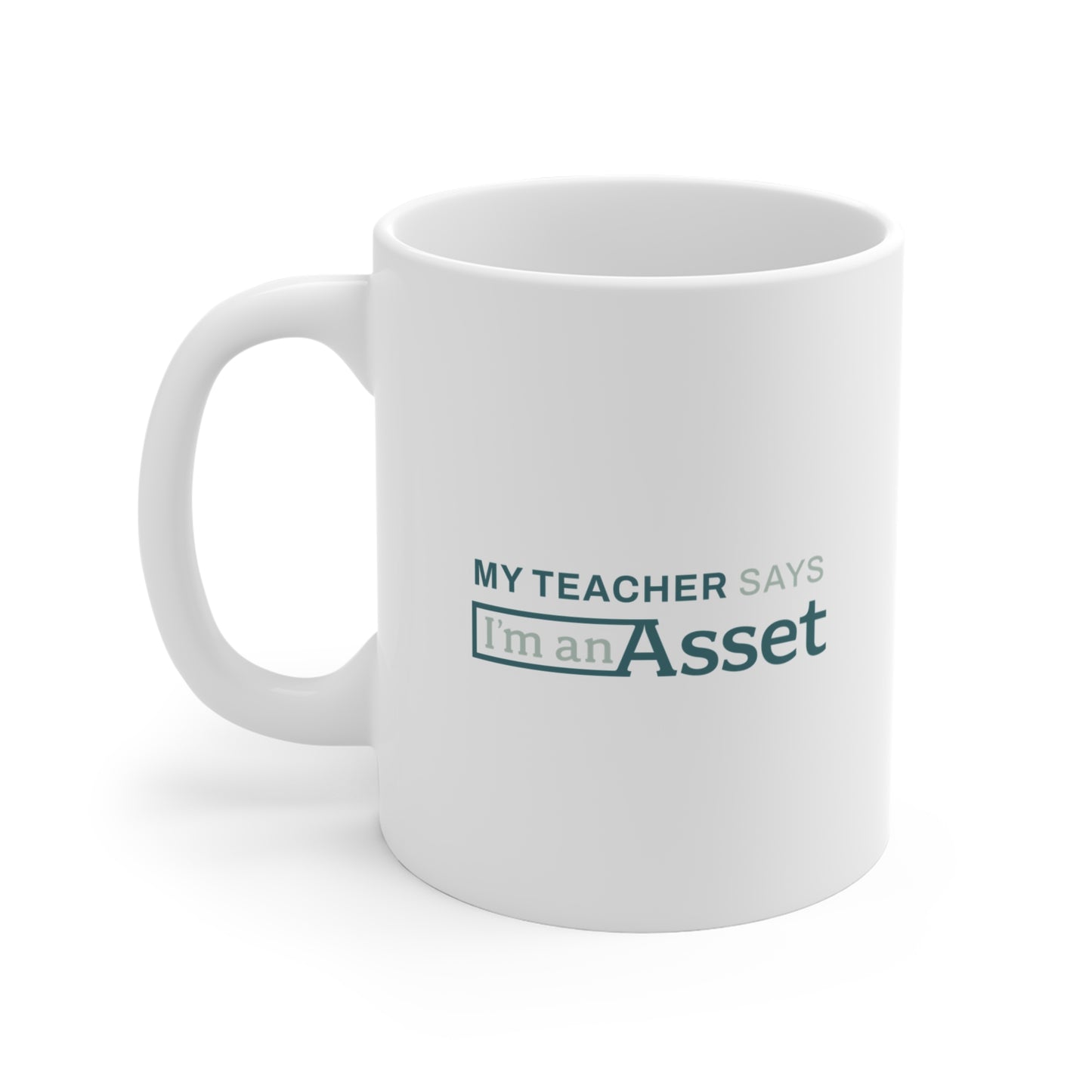 My Teacher Says 'I'm an Asset' Mug