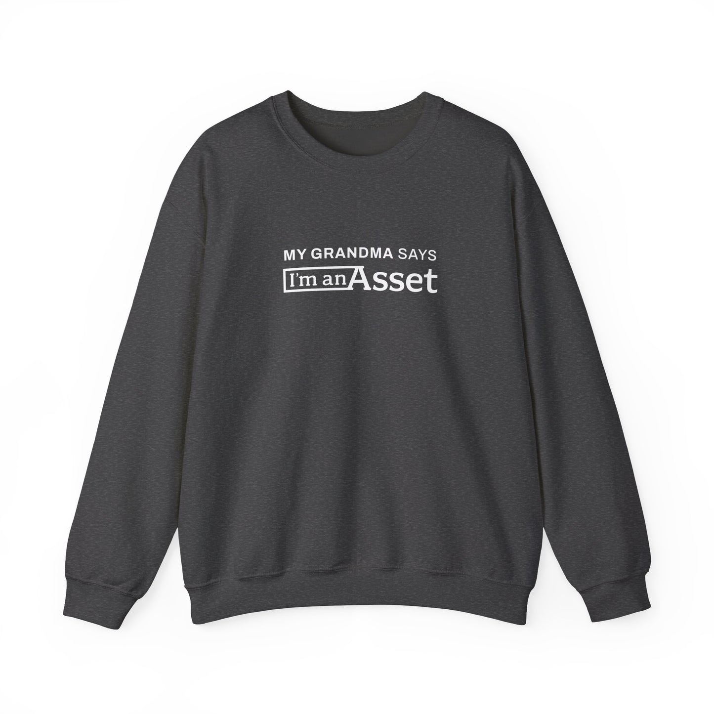 My Grandma Says 'I'm An Asset' Crewneck Sweatshirt