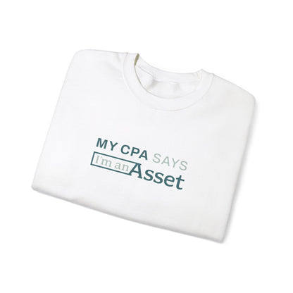 My CPA Says 'I'm An Asset' Crewneck Sweatshirt