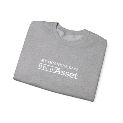 My Grandpa Says 'I'm An Asset' Crewneck Sweatshirt