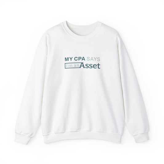 My CPA Says 'I'm An Asset' Crewneck Sweatshirt