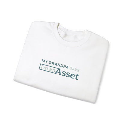 My Grandpa Says 'I'm An Asset' Crewneck Sweatshirt