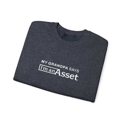 My Grandpa Says 'I'm An Asset' Crewneck Sweatshirt