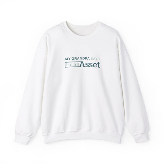 My Grandpa Says 'I'm An Asset' Crewneck Sweatshirt