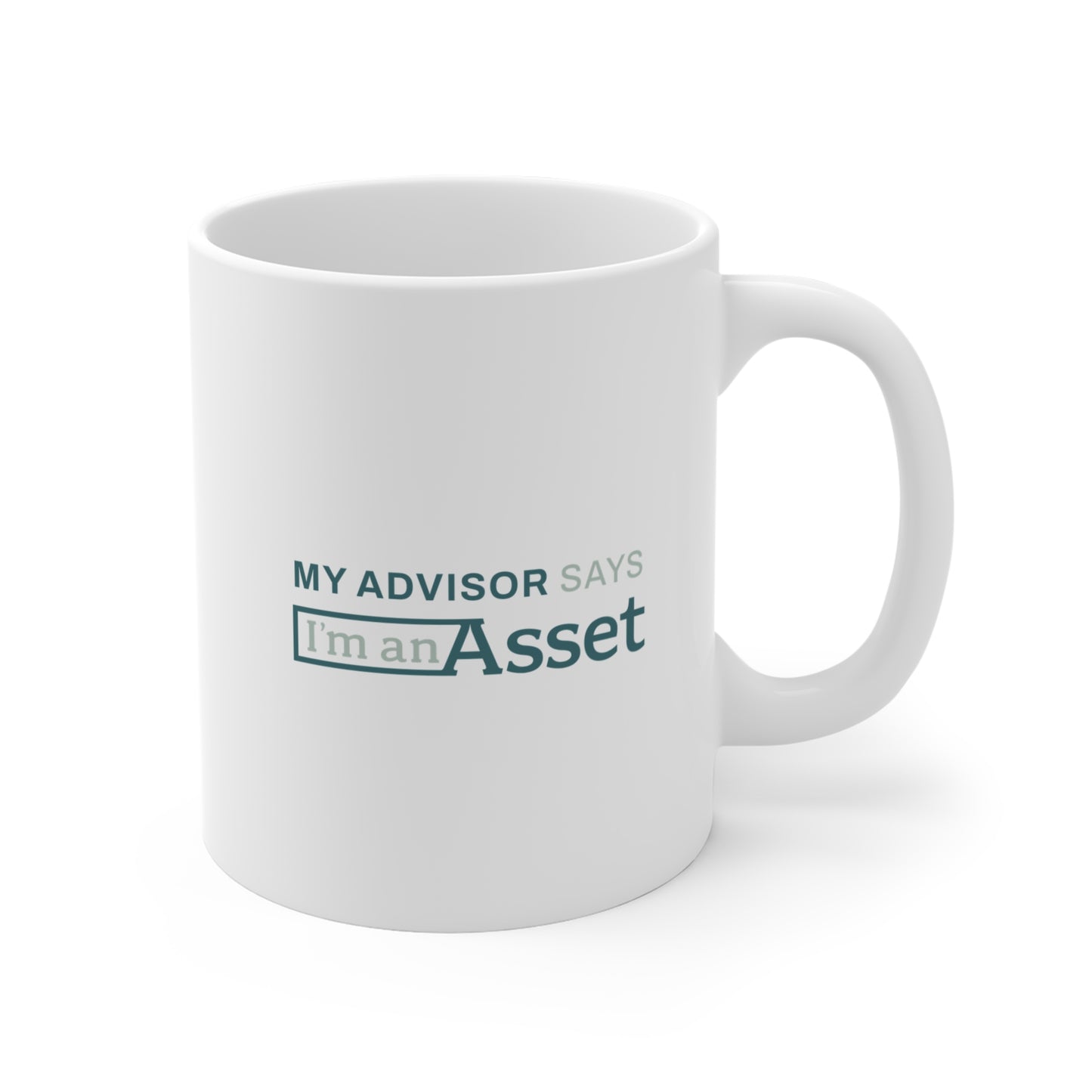 My Advisor Says 'I'm an Asset' Mug