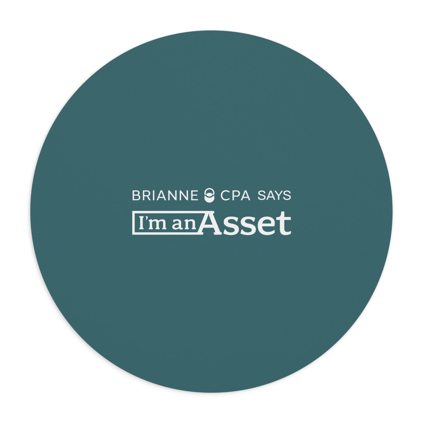 Brianne CPA Says 'I'm an Asset' Mouse Pad